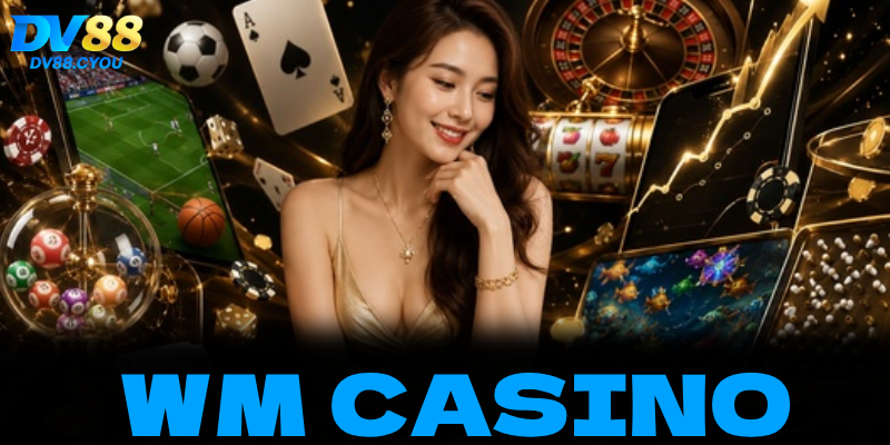 WM Casino – Đỉnh Cao Cá Cược Thời Đại: Khám Phá Cổng Game Đẳng Cấp Quốc Tế